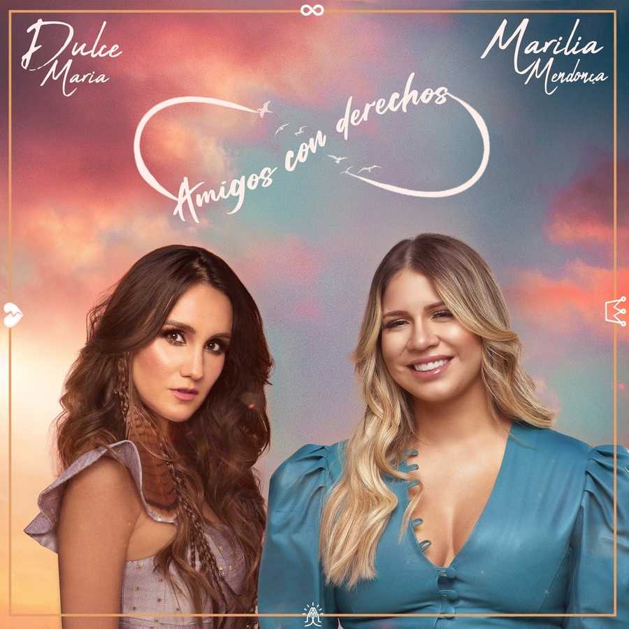 Dulce Maria & Marilia Mendonca - Amigos con derechos